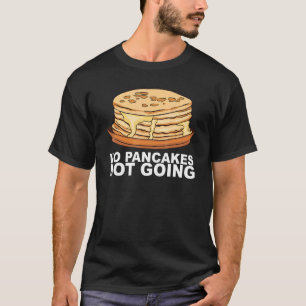 Maple Syrup Pancake Breakfast Design For A Pancake T-Shirt