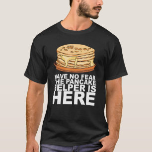 Maple Syrup Pancake Breakfast For A Pancake Maker T-Shirt