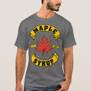 Maple Tap Quality Syrup Autumn Lover CanadaT-Shirt T-Shirt
