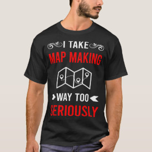 Mapmaking Mapmaker Map Cartography Cartographer T-Shirt