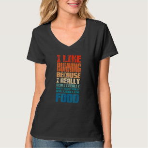 Marathon I Like Running Because I Really Like Food T-Shirt