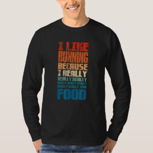 Marathon I Like Running Because I Really Like Food T-Shirt