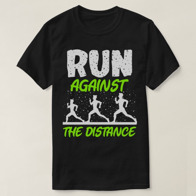 Marathon Run Against The Distance T-Shirt (Design Front)