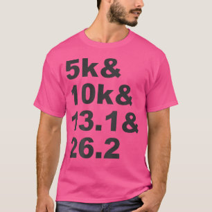 Marathon Runner Marathoner Running 5K 10K 13 1 26  T-Shirt