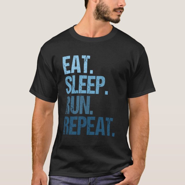 Marathon Runner Marathoner Running Eat Sleep Run R T-Shirt (Front)
