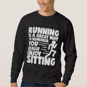 Marathon Runners Funny Runners Really Enjoy Sittin Sweatshirt