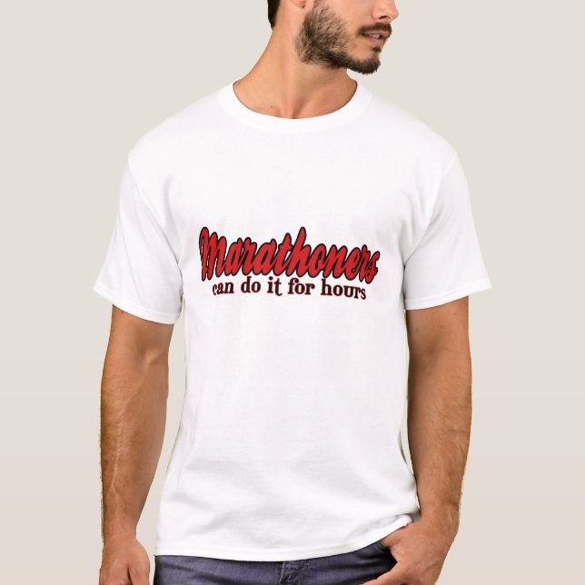 Marathoners Can Do It For Hours T-Shirt (Front)