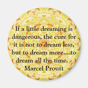 Marcel Proust quote about dreamers and dreaming Magnet