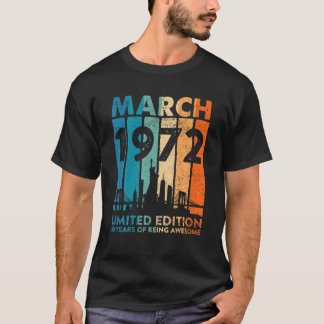 March 1972 Vintage 50 Years Of Being Awesome Birth T-Shirt