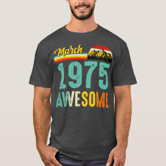 March 1975 Birthday Gift Shirt Vintage March 1975