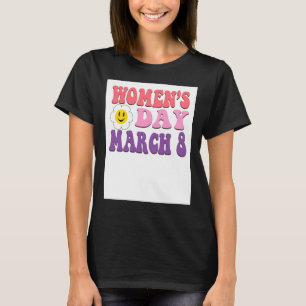 March 8 Women's Day Feminism Equality Women Empowe T-Shirt
