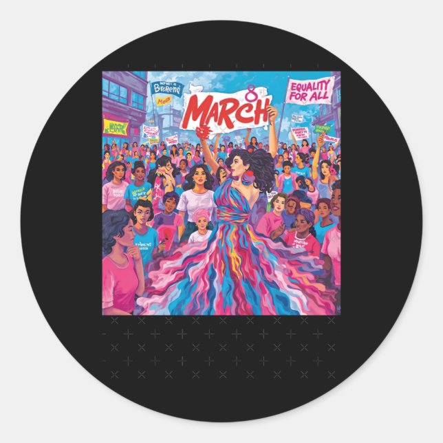 March 8 Women's Equality Empowerment Protest Tee S Classic Round Sticker (Front)