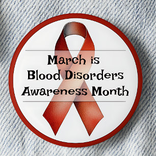 March Blood Disorders Awareness Month 6 Cm Round Badge