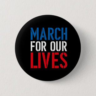 MARCH FOR OUR LIVES ROUND BUTTON