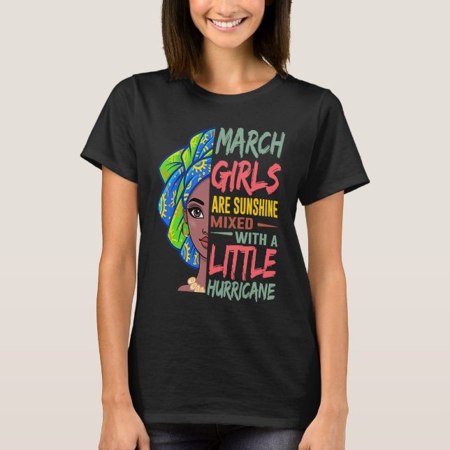 March Girls Are Sunshine Mixed With A Little Hurri T-Shirt (Front)