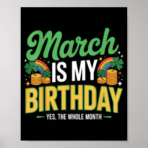 March is birthday yep the whole month st patricks poster