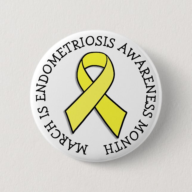 March is Endometriosis Month 6 Cm Round Badge (Front)