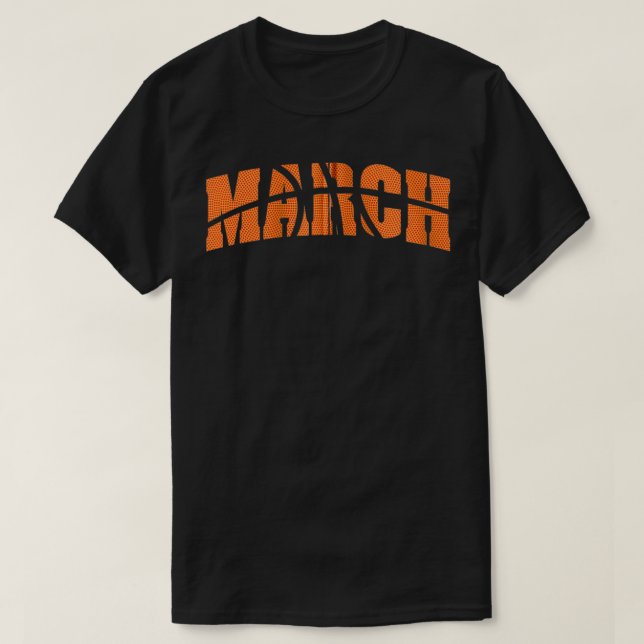 March is for basketball madness tournament bracket T-Shirt (Design Front)