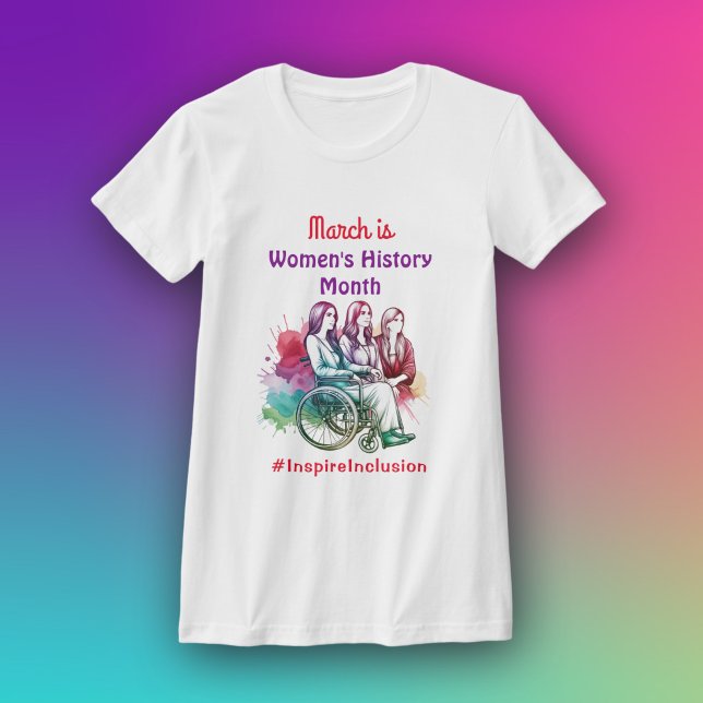 March is Women's History Month   Inspire Inclusion T-Shirt (Creator Uploaded)
