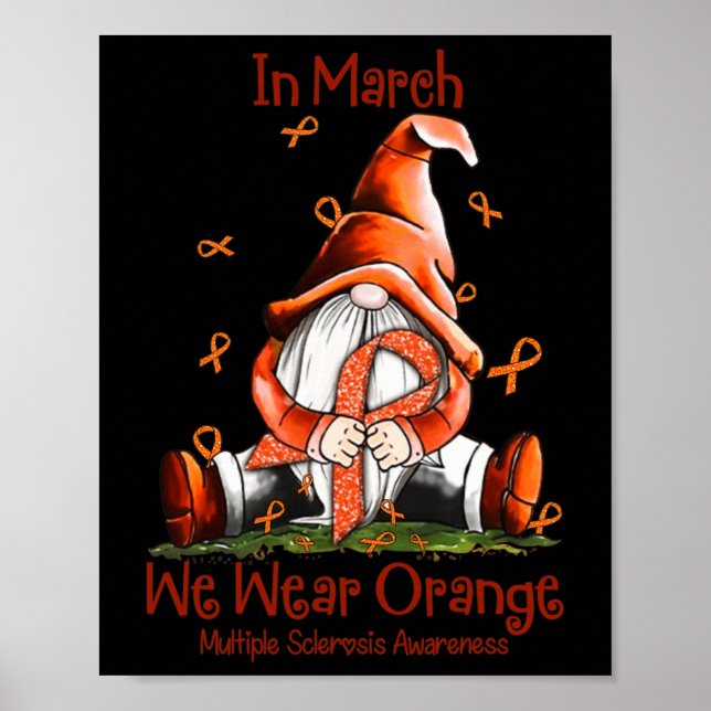 March We Wear Orange Gnome Multiple Sclerosis Ms 1 Poster (Front)