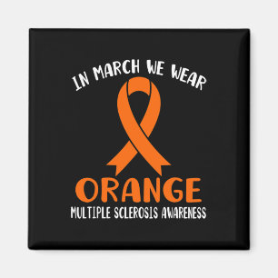 March We Wear Orange Multiple Sclerosis Awareness Magnet