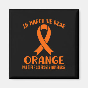 March We Wear Orange Multiple Sclerosis Awareness Magnet