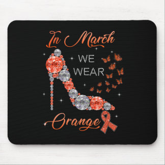 March We Wear Orange Multiple Sclerosis Awareness  Mouse Pad