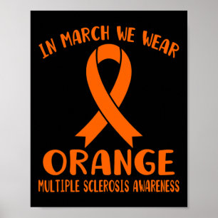 March We Wear Orange Multiple Sclerosis Awareness  Poster