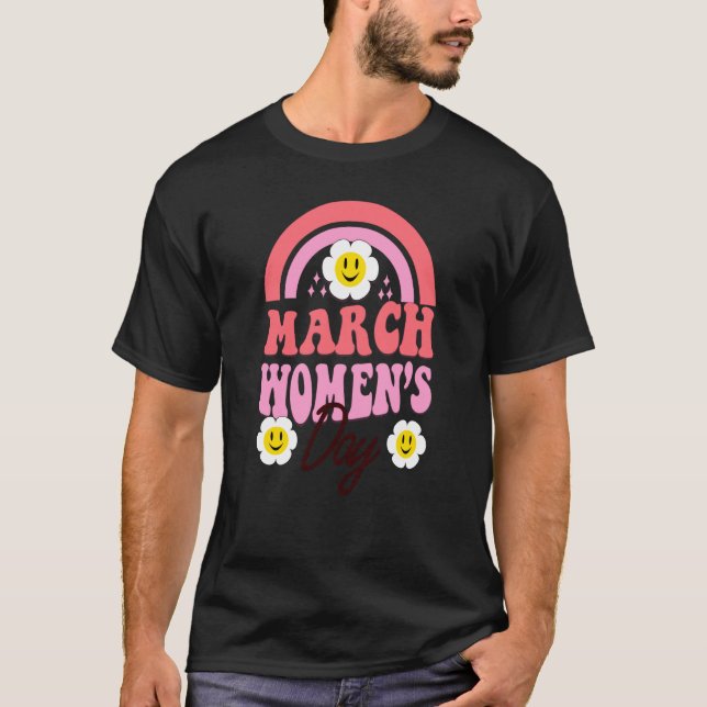March Womens History Month International Womens Da T-Shirt (Front)
