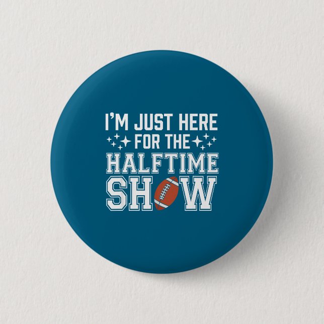 Marching Band I'm Just Here For The Halftime Show  6 Cm Round Badge (Front)