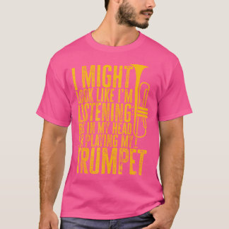 Marching Band In My Head I'M Playing My Trumpet T-Shirt