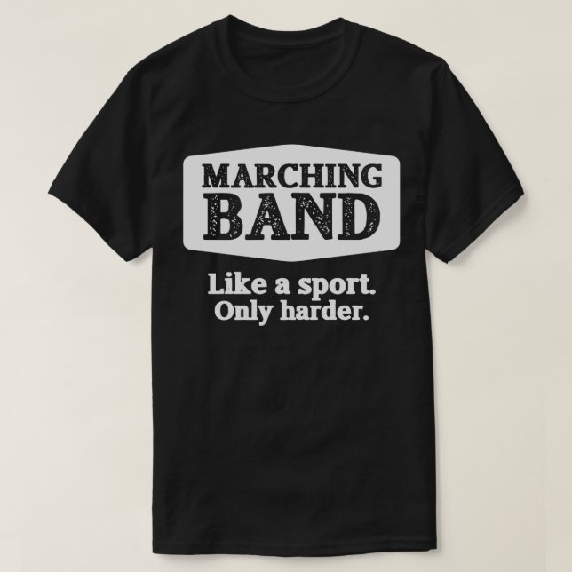 Marching Band Like a Sport Only Harder Funny Band  T-Shirt (Design Front)