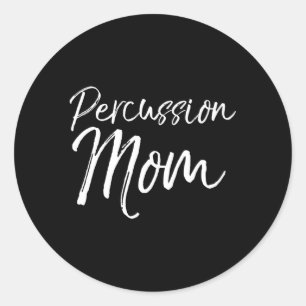 Marching Band Mother For Percussion Mom Classic Round Sticker
