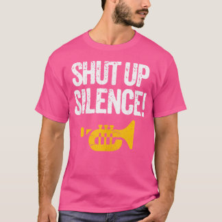 Marching School Brass Jazz Band Shut Up Silence Tr T-Shirt