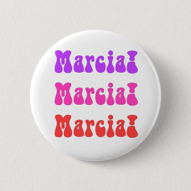 Marcia! Marcia! Marcia! 6 Cm Round Badge (Front)