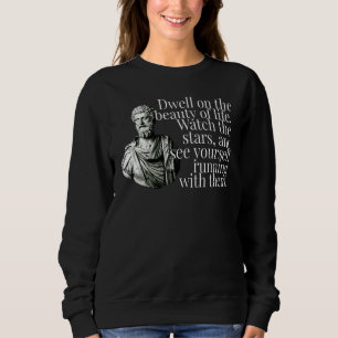 Marcus Aurelius Dwell On The Beauty Of Life Stars Sweatshirt