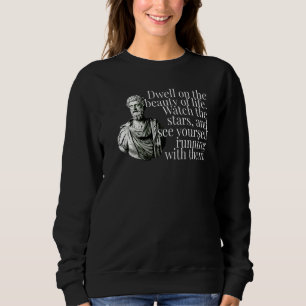 Marcus Aurelius Dwell On The Beauty Of Life Stars  Sweatshirt