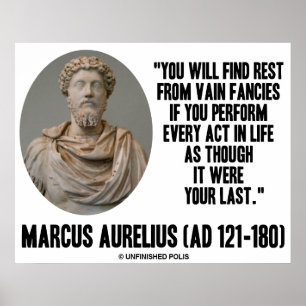 Marcus Aurelius Find Rest From Vain Fancies Quote Poster