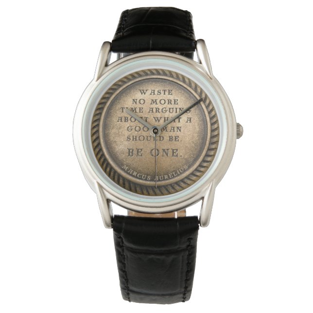 Marcus Aurelius Quote - Be a Good Man Watch (Front)