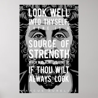 Marcus Aurelius quote: Look well into thyself Poster