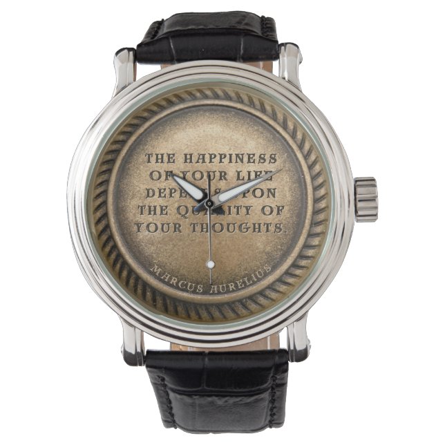 Marcus Aurelius Quote The Happiness of Your Life  Watch (Front)