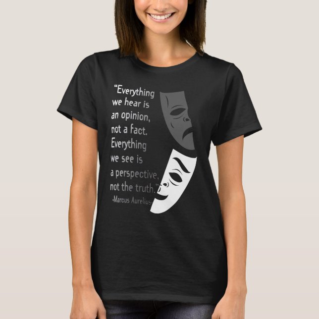 Marcus Aurelius Stoic Quote Wisdom Point of View T-Shirt (Front)