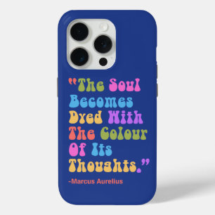 Marcus Aurelius Thoughts Colour Our Soul iPhone 15 Pro Case