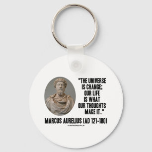 Marcus Aurelius Universe Is Change Our Life Is Key Ring