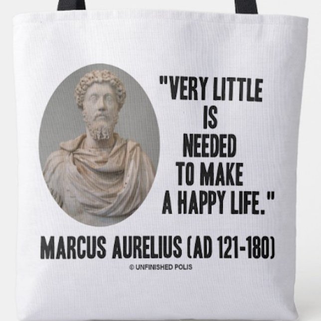Marcus Aurelius Very Little Needed Make Happy Life Tote Bag (Inspirational tote bag featuring words of wisdom by Marcus Aurelius)