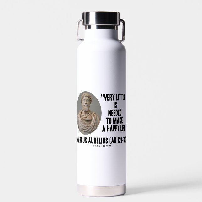 Marcus Aurelius Very Little Needed Make Happy Life Water Bottle (Front)