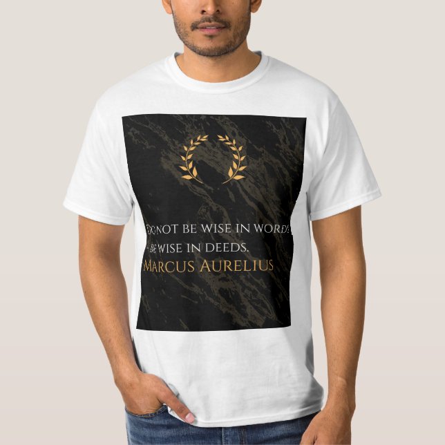 Marcus Aurelius's Wisdom: Actions Speak Loud T-Shirt (Front)