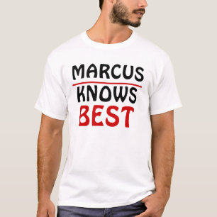 Marcus Knows Best T-Shirt