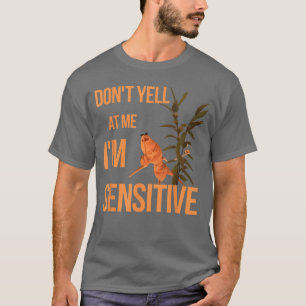 Marcus The Worm Dont Yell at Me Im Sensitive Meme T-Shirt