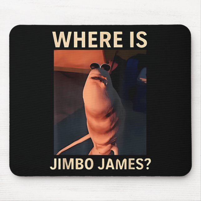 Marcus The Worm Where Is Jimbo James Funny Meme  Mouse Pad (Front)
